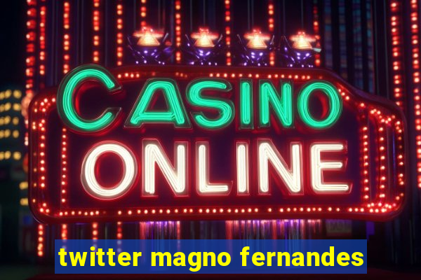 twitter magno fernandes